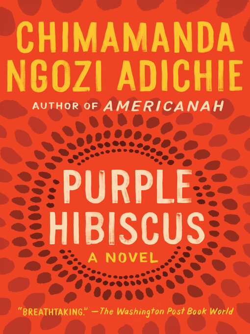 Title details for Purple Hibiscus by Chimamanda Ngozi Adichie - Wait list